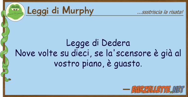 Leggi di Murphy legge dedera nove volte dieci,