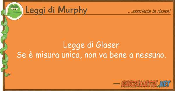 Leggi di Murphy legge glaser se è misura unica,