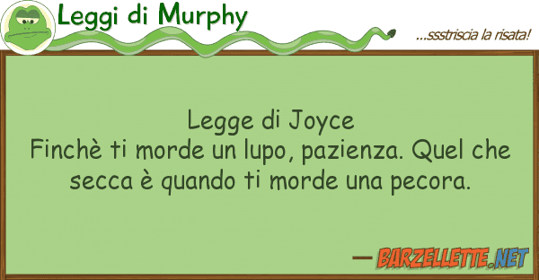 Leggi di Murphy legge joyce finchè morde lupo,