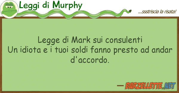 Leggi di Murphy legge mark consulenti un idiota