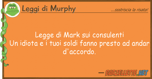 Leggi di Murphy legge mark consulenti un idiota