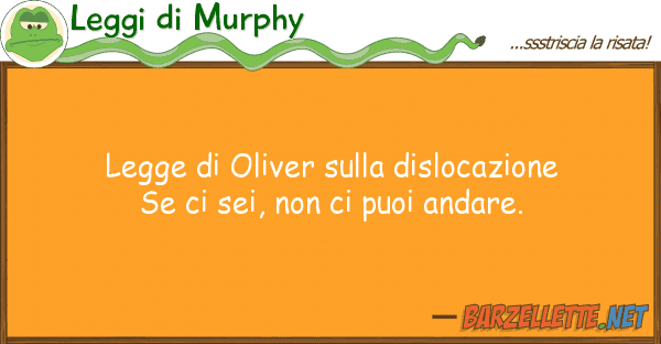 Leggi di Murphy legge oliver dislocazione se
