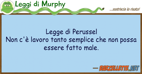 Leggi di Murphy legge perussel non c'è lavoro tanto