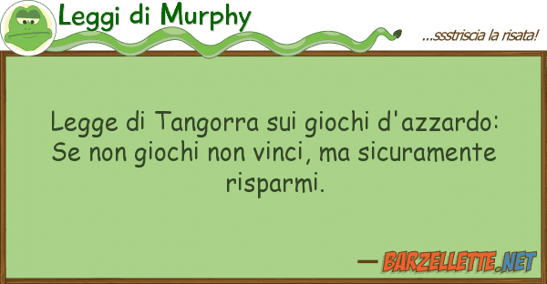 Leggi di Murphy legge tangorra giochi d'azzardo: