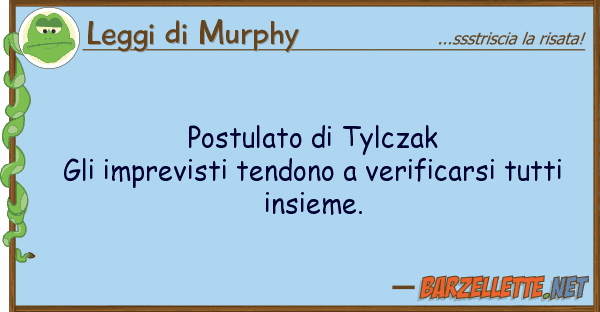 Leggi di Murphy postulato tylczak gli imprevisti tend