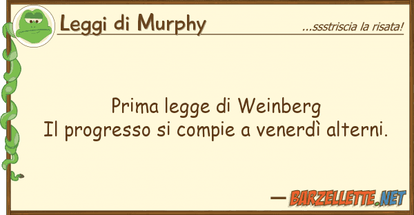 Leggi di Murphy prima legge weinberg il progresso