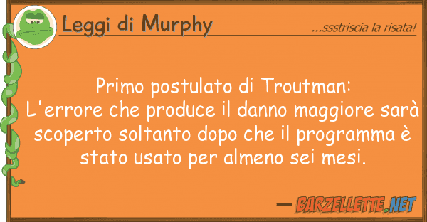 Leggi di Murphy primo postulato troutman: l'errore ch