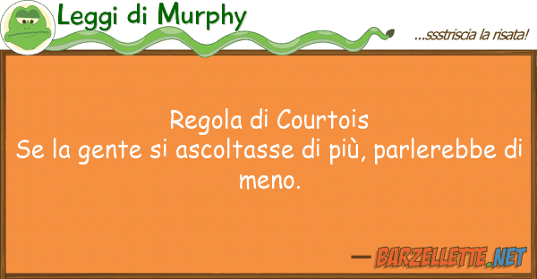 Leggi di Murphy regola courtois se gente ascolt