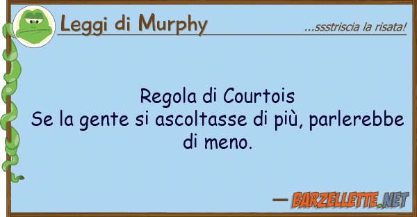 Leggi di Murphy regola courtois se gente ascolt