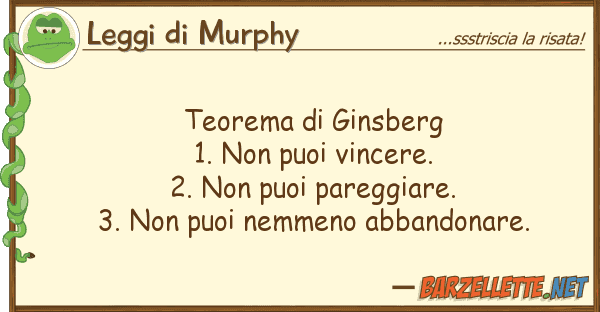 Leggi di Murphy teorema ginsberg 1. puoi vincere.