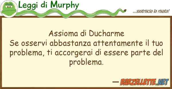 Leggi di Murphy assioma ducharme se osservi abbastanz