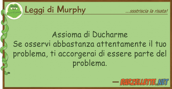 Leggi di Murphy assioma ducharme se osservi abbastanz