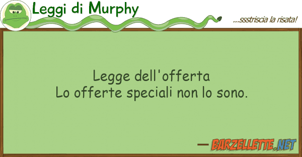 Leggi di Murphy legge dell'offerta lo offerte speciali n