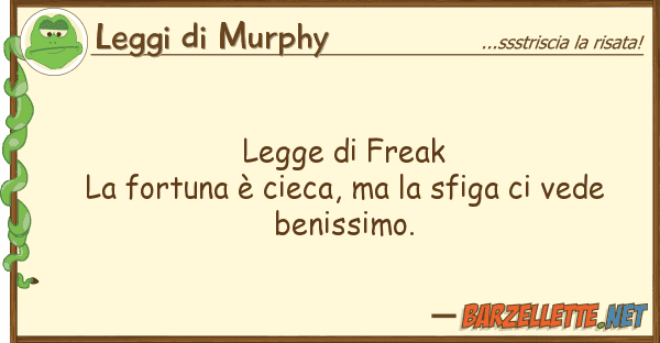 Leggi di Murphy legge freak la fortuna è cieca,