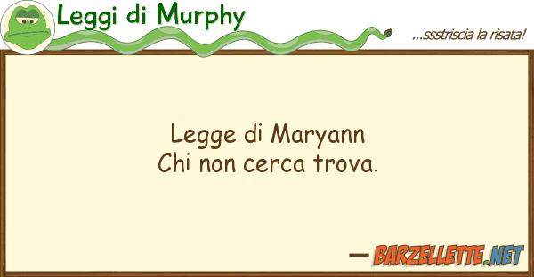 Leggi di Murphy legge maryann chi cerca trova.