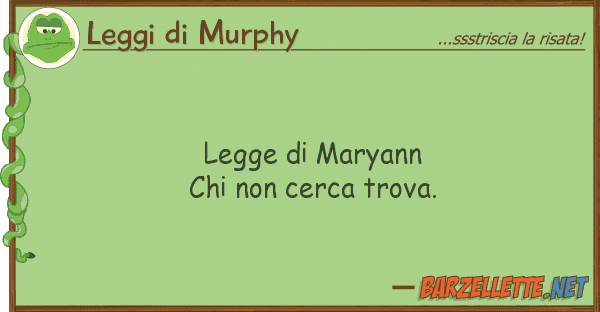 Leggi di Murphy legge maryann chi cerca trova.