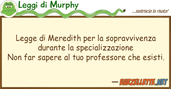 Leggi di Murphy legge meredith sopravvivenza d