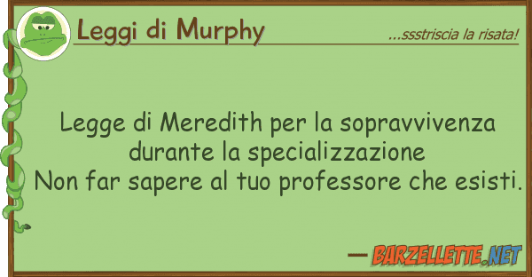 Leggi di Murphy legge meredith sopravvivenza d