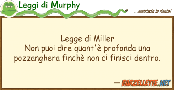 Leggi di Murphy legge miller non puoi dire quant'è p