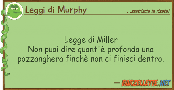 Leggi di Murphy legge miller non puoi dire quant'è p