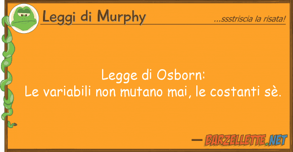 Leggi di Murphy legge osborn: le variabili mutano