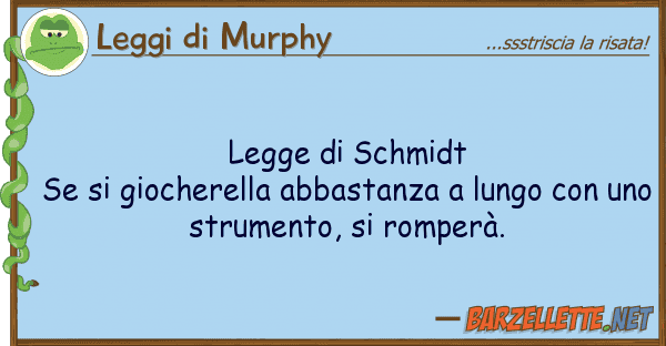 Leggi di Murphy legge schmidt se giocherella abbas