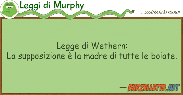 Leggi di Murphy legge wethern: la supposizione è