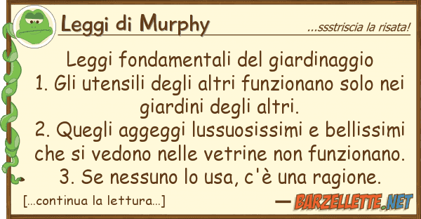 Leggi di Murphy leggi fondamentali giardinaggio 1. g
