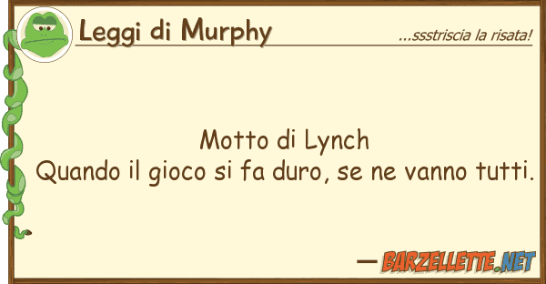 Leggi di Murphy motto lynch quando gioco fa dur