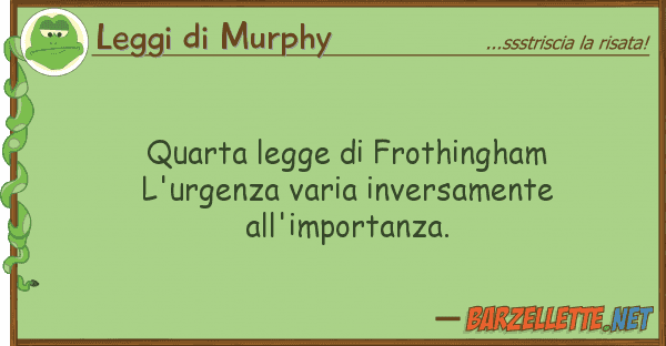 Leggi di Murphy quarta legge frothingham l'urgenza va