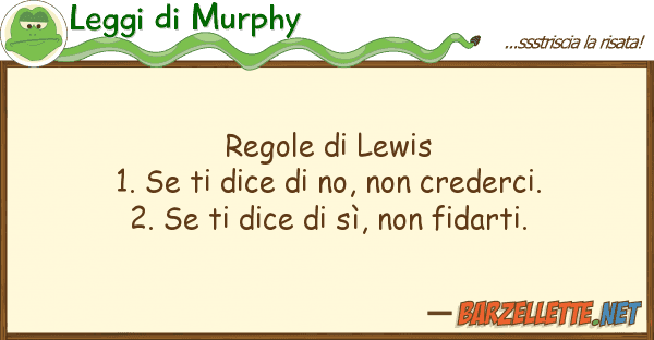 Leggi di Murphy regole lewis 1. dice no,