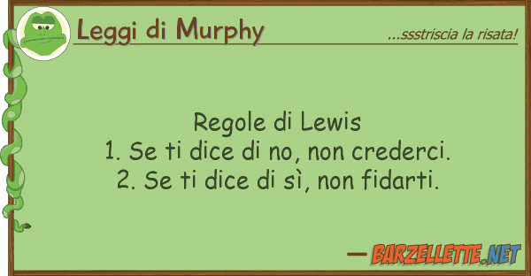 Leggi di Murphy regole lewis 1. dice no,