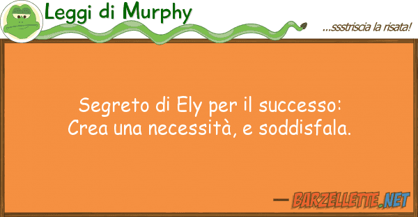 Leggi di Murphy segreto ely successo: crea