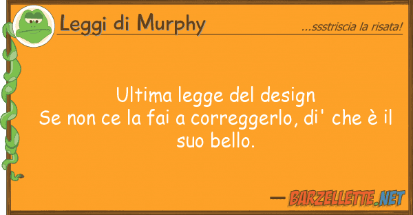 Leggi di Murphy ultima legge design se ce fai