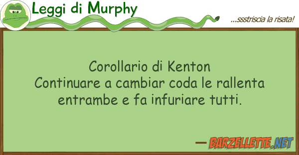 Leggi di Murphy corollario kenton continuare cambia