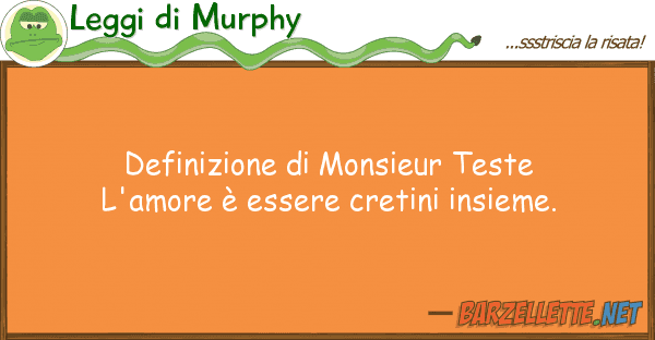 Leggi di Murphy definizione monsieur teste l'amore è