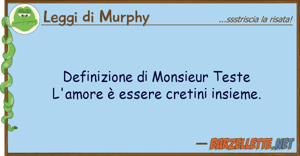 Leggi di Murphy definizione monsieur teste l'amore è