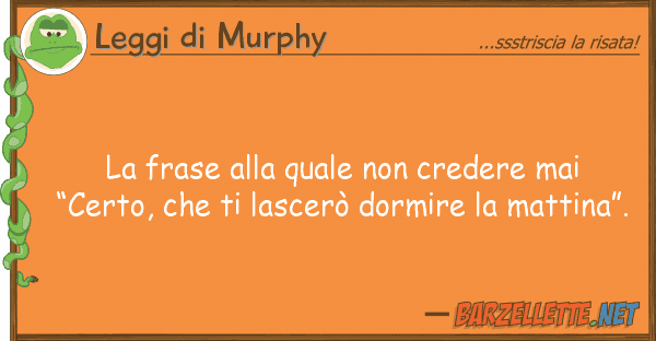 Leggi di Murphy frase credere mai “c