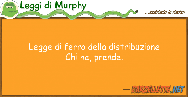 Leggi di Murphy legge ferro distribuzione chi h