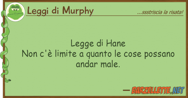 Leggi di Murphy legge hane non c'è limite