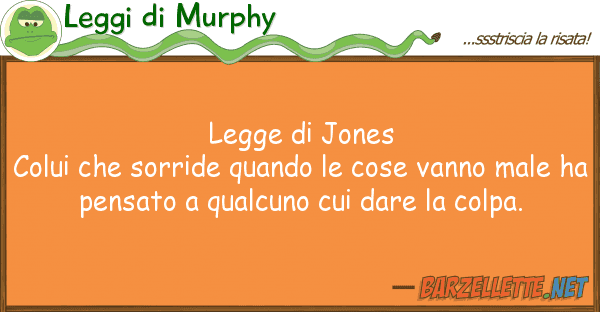 Leggi di Murphy legge jones colui sorride quando