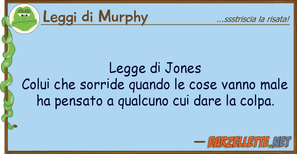 Leggi di Murphy legge jones colui sorride quando