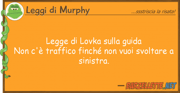Leggi di Murphy legge lovka guida non c'è traf