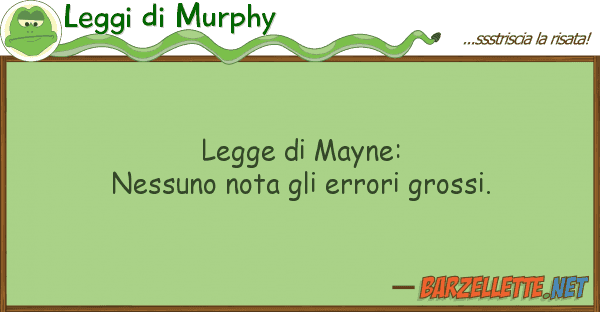 Leggi di Murphy legge mayne: nessuno nota errori