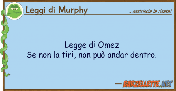 Leggi di Murphy legge omez se tiri, può