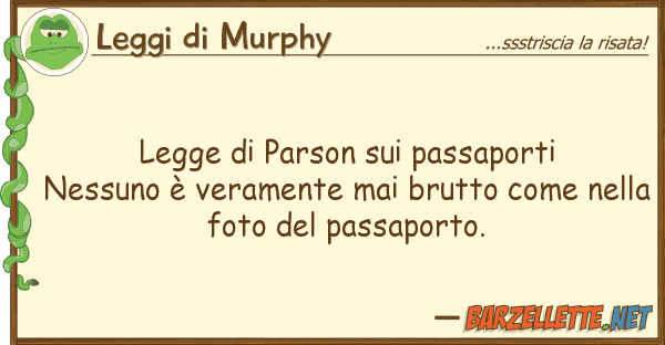 Leggi di Murphy legge parson passaporti nessuno ?