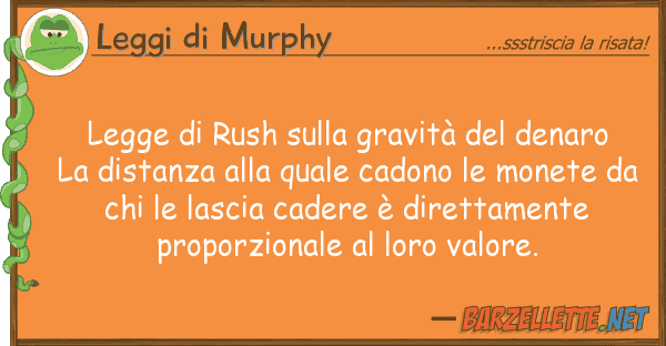 Leggi di Murphy legge rush gravità denaro