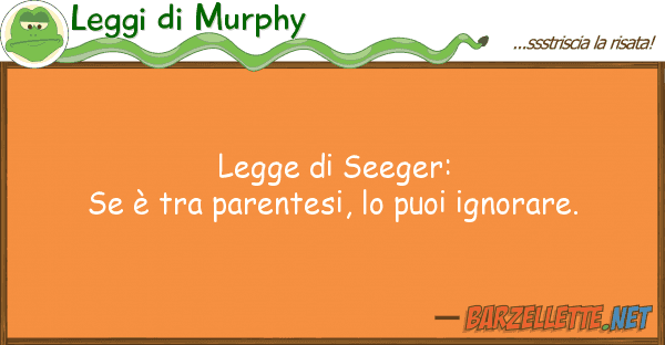Leggi di Murphy legge seeger: se è parentesi,