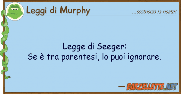 Leggi di Murphy legge seeger: se è parentesi,