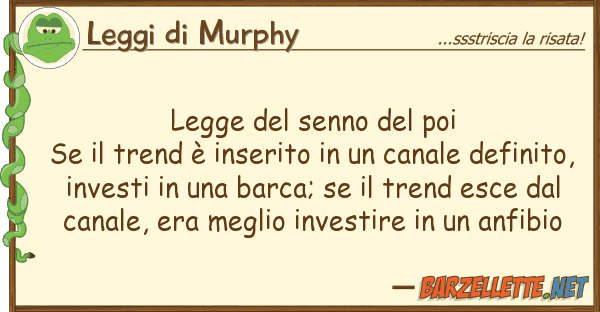 Leggi di Murphy legge senno poi se trend è